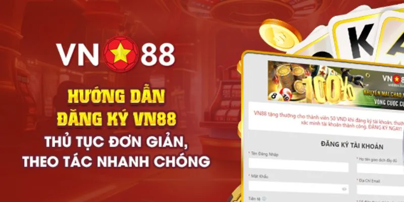 Hướng dẫn đăng ký VN88, bắt đầu cuộc phiêu lưu cá cược